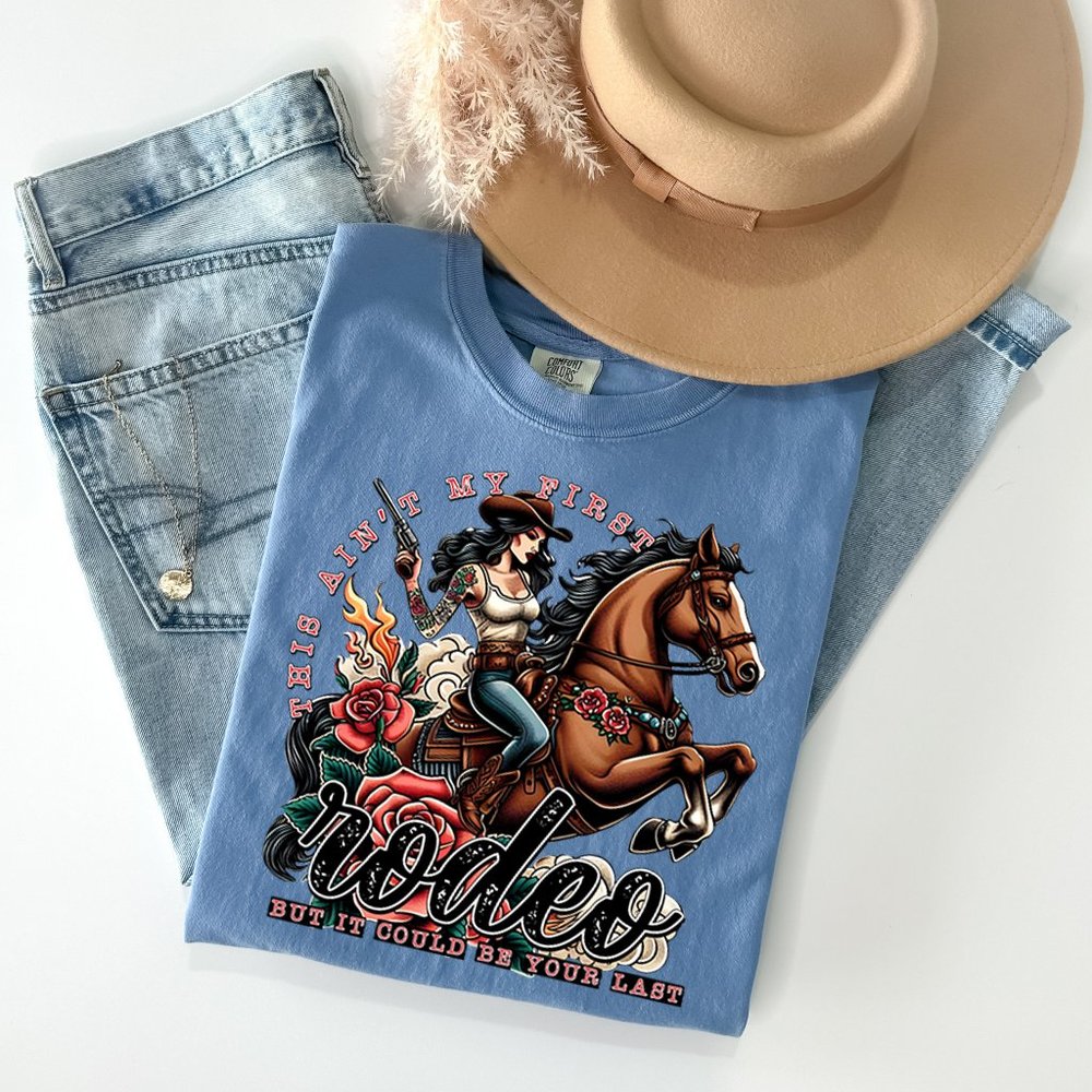 This Ain't My First Rodeo | Comfort Colors Graphic Tee